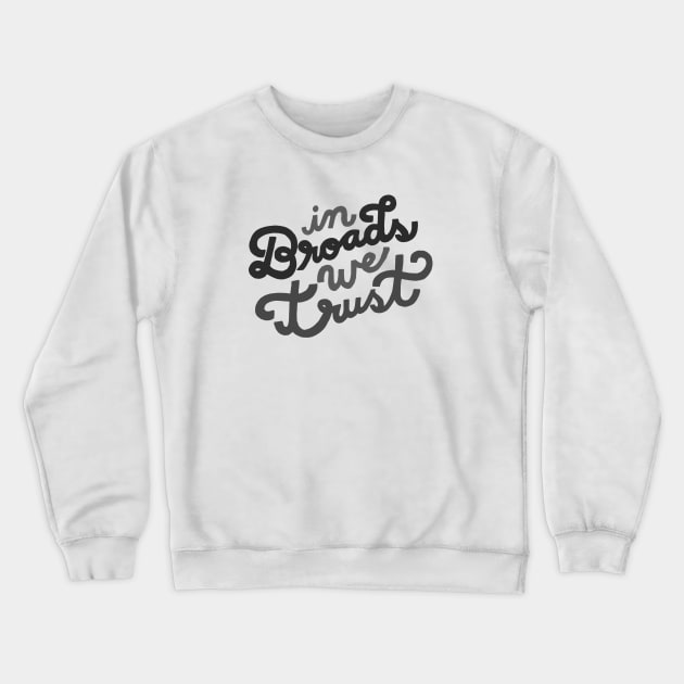 In Broads We Trust pt 2 Crewneck Sweatshirt by Chatty Broads Podcast Store